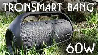 Tronsmart Bang обзор Беспроводной Bluetooth Колонки на 60 ватт