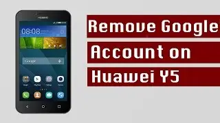 How to Remove FRP Google Account Bypass On Huawei Y5 and All Huawei Models - 2017 Method