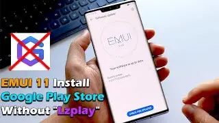 How to install Google Play Store on EMUI 11 Without G App Lzplay