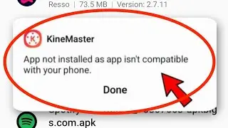 app not installed as app isnt compatible with your phone