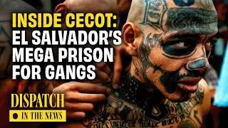 Inside El Salvador's Mega Prison for Violent Gang Members | DISPATCH | HD Documentary