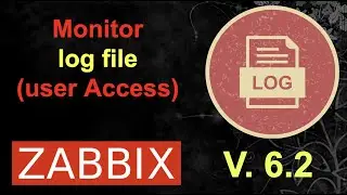 How to monitor log file in zabbix (Create template for filtering logs user access)