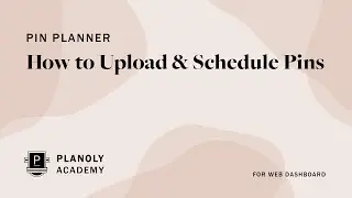 How to Upload and Schedule Pinterest Pins on the PLANOLY Web Dashboard