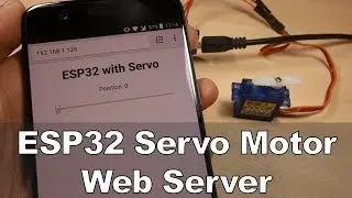 ESP32 Servo Motor Web Server with Arduino IDE