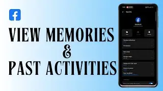 How to View Facebook Memories and Past Activities  Check Facebook Old Memories