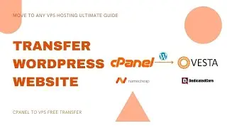 How to Transfer Wordpress Website To New VPS Hosting | cPanel to VPS Transfer Guide (Vesta cPanel)