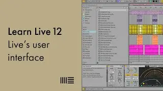 Learn Live 12: Live’s user interface