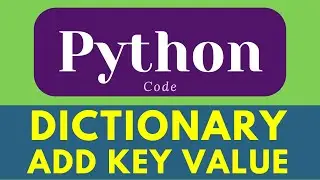 python add key, value in dictionary | dictionary to  add new key and value |python programming