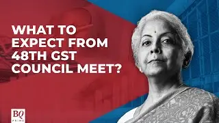 Heres What To Expect From The 48th GST Council Meet | BQ Prime