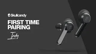 How To: First Time Pairing | Indy True Wireless Earbuds | Skullcandy