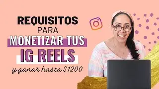 💰 REQUISITOS para MONETIZAR tus Instagram REELS y GANAR hasta $1200