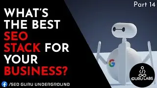 SEO Guru Underground - What’s the best SEO stack for your business?