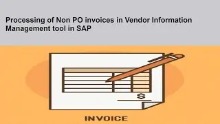 Processing of Non PO invoices in VIM tool in SAP : 1. Course Introduction