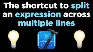 The shortcut to split an expression across multiple lines in Xcode 💡