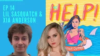 Ep 14 - Help! with Natalie Cuomo with Lil Sasquatch & Xia Anderson