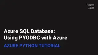 Azure SQL Databases: Using PYODBC With Azure