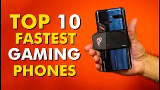 The 10 Best Fastest Gaming Phones of 2021