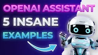 5 Insane OpenAI Assistants API Examples