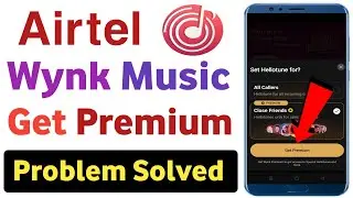 Wynk music get premium problem solved | Fix get premium problem wynk music app | Get premium problem