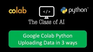 #Colab Python Uploading Data in 3 ways (Manually, Mounting Google Drive, and Git) and working on CSV