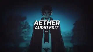 aether - zonuk, kami chan [edit audio]