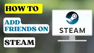 How To Add Friends On Steam | Send Friend Request on Steam