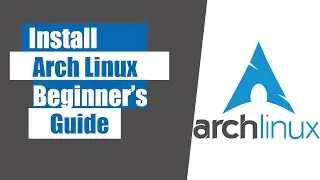 How to Install Arch Linux ( Beginner's Guide)