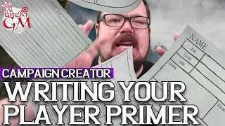 How to Write Your Player Primer - Campaign Creator #20