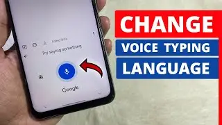 How To Change Google Voice Typing Mic Language on Samsung Phone