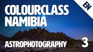 Colourclass Namibia: Episode 3 – The Basics of Astrophotography