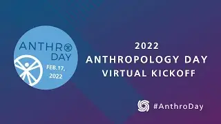 2022 Anthropology Day Virtual Kickoff