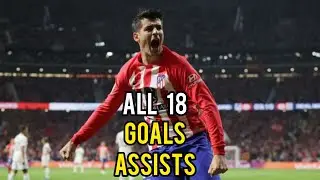 Alvaro Morata • All 18 Goals & Assists 23/24