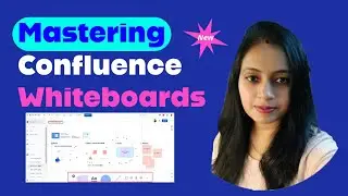 How To Use Confluence Whiteboards - Mastering Confluence Whiteboards