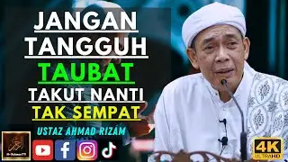 Ustaz Ahmad Rizam - JANGAN TANGGUH TAUBAT TAKUT NANTI TAK SEMPAT