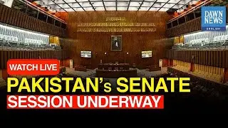 🔴LIVE: Pakistan Senate Session Underway | DAWN News English