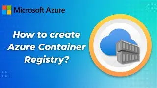 What is Azure Container Registry - How to create Azure Container Registry Tutorial | Whizlabs