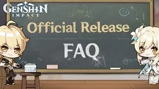 ALL OFFICIAL RELEASE QUESTIONS ANSWERED!? - Genshin Impact Official Release FAQ!