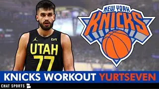 Knicks Signing Omer Yurtseven After Workout? | New York Knicks News