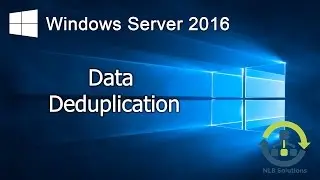 06. How to configure Data Deduplication on Windows Server 2016 (Step by Step guide)