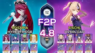 [F2P] Fischl Overload & Rosaria Hyperfridge | Spiral Abyss 4.8 | Genshin Impact