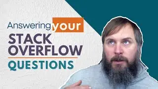 Answering Your Stack Overflow Questions - Episode 1