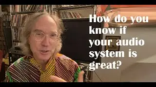 The absolute best way to know if your audio system any good