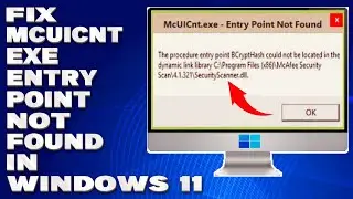 How To Fix McUICnt.exe Entry Point Not Found in Windows 11/10 [Solution]