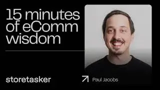 15 minutes of eComm Wisdom: Paul Jacobs of Storetasker