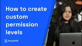 How to create custom permission levels in Ewity POS