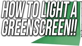 How To Light A Greenscreen