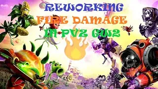 Reworking Fire Damage in PvZ GW2