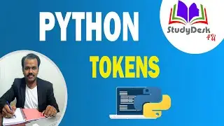 Python Tokens | Identifiers | Keywodrs  | Constants | Literals | Operators | StydyDesk4U