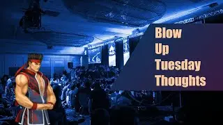 Your Fighting Game Community...online or offline? - Blow Up Tuesday Thoughts