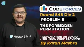 Codeforces Round 848 Div 2 | Problem B : The Forbidden Permutation Solution | Newton School